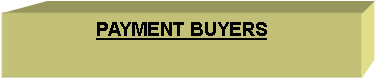 Text Box: PAYMENT BUYERS